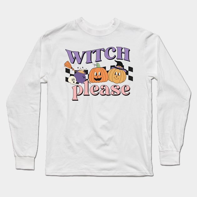 Witch Please Long Sleeve T-Shirt by Erin Decker Creative